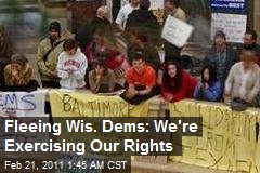 Fleeing Wis. Dems: We're Exercising Our Rights