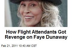 How Flight Attendants Got Revenge on Faye Dunaway
