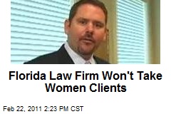 Florida Law Firm Won't Take Women Clients