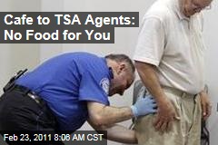 Restaurant Refuses TSA Agents