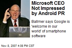 Microsoft CEO Not Impressed by Android PR