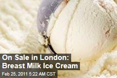 Breast Milk Ice Cream Goes on Sale in London