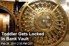 Toddler Bank Vault: Atlanta 14-Month-Old Gets Locked Inside for Four Hours Before Rescue