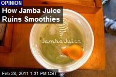 How Jamba Juice Ruins Smoothies