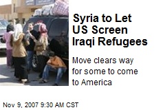 Syria to Let US Screen Iraqi Refugees