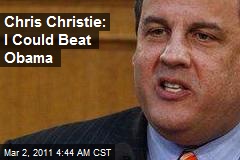 Chris Christie: I Could Beat Obama