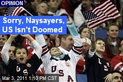 Sorry, Naysayers, US Isn't Doomed