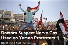 Doctors Suspect Nerve Gas Used on Yemen Protesters