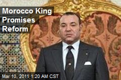 Morocco King Promises Reform