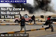 Libya No-Fly Zone a No-Brainer
