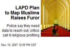LAPD Plan to Map Muslims Raises Furor