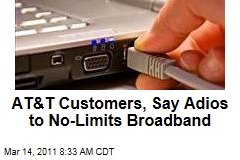 AT&T Customers, Say Goodbye to No-Limits Broadband