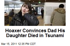 Hoaxer Convinces Dad His Daughter Died in Tsunami