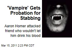 Arizona 'Vampire' Stabbing: Cops Say He Cut Friend Who Wouldn't Let Him Drink His Blood