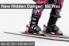 New Hidden Danger: Ski Wax