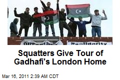Rebel Squatters Seize Gadhafi London Home