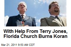 With Help From Terry Jones, Florida Church Burns Koran