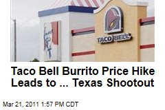 Taco Bell Beefy Crunch Burrito Price Hike Prompts Texas Shootout
