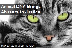 Animal DNA Brings Abusers to Justice