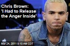 Chris Brown on GMA Outburst: I Had to Release the Anger Inside