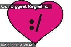 Our Biggest Regret ...