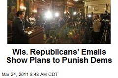 Wis. Republicans' Emails Show Plans to Punish Dems