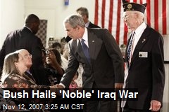Bush Hails 'Noble' Iraq War