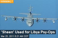 'Sheen' Used for Libya Psy-Ops