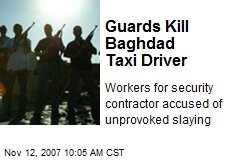 Guards Kill Baghdad Taxi Driver