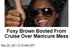 Foxy Brown Booted From Cruise Over Manicure Meltdown