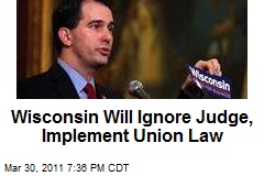 Wisconsin Will Ignore Judge, Implement Union Law