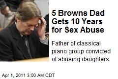 5 Browns Dad Gets 10 Years for Sex Abuse