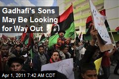 Gadhafi's Sons May Be Looking for Way Out