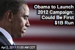 President Obama to File Papers for 2012 Re-Election Campaign Monday; Could Raise $1B
