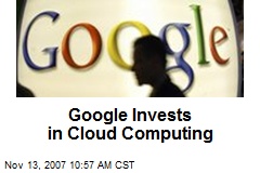 Google Invests in Cloud Computing