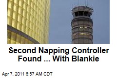 Second Napping Air Traffic Controller Found ... With Cushions, a Blanket