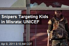 Snipers Targeting Kids in Misrata: UNICEF