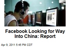 Facebook Looking For Way Into China: Report