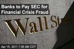 Banks to Pay SEC for Financial Crisis Fraud