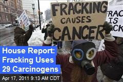 House Report: Fracking Uses 29 Carcinogens