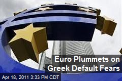 Euro Plummets on Greek Default Fears