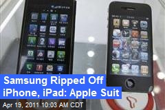 Samsung Ripped Off iPhone, iPad: Apple Suit