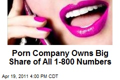 Porn Company Owns Big Share of All 1-800 Numbers