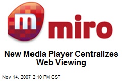 New Media Player Centralizes Web Viewing