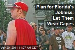 Florida Plan for Jobless: Let Them Wear Capes