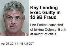 Lee Farkas of Taylor, Bean & Whitaker Convicted of $2.9B Mortgage Fraud That Killed Colonial Bank