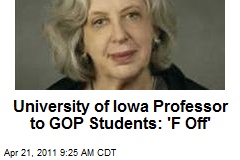 University of Iowa Professor to GOP Students: &#39;F Off&#39;