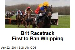 Brit Racetrack First to Ban Whipping