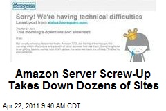 Amazon Server Screw-Up Takes Down Dozens of Sites