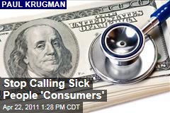 Paul Krugman: Stop Calling Patients 'Consumers'